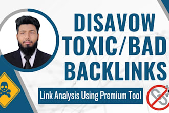 disavow toxic backlinks, remove spam links or delete bad links