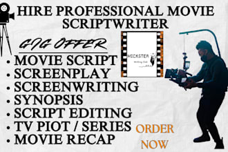 be your screenwriter for hire,  scriptwriting and editing