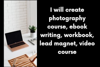 create photography course, ebook writing, workbook, lead magnet, documentary