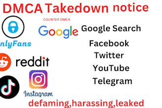 send dmca takedown notice on defaming,harassing,leaked onlyfans,reddit,yt,tiktok