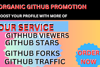 do github promotion for you to gain stars, fork, repo and traffic, watcher