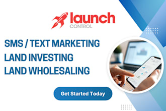 do sms and text marketing for land wholesaling using launch control