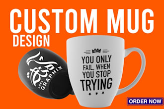 do unique, creative custom designs for coffee mugs, pillows in 2 hours