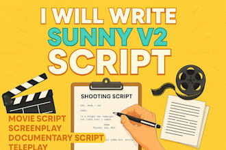 write sunny v2 script youtube video movie script screenplay documentary script