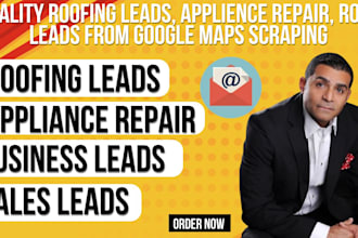 do qualify roofing leads, appliance repair, roof leads from google map scraping