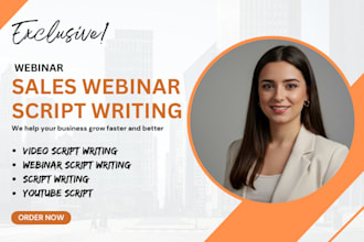 write youtube video scripts and webinar scripts for you and sales webinar