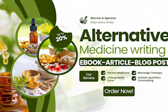 write alternative medicine article, herbal medicine ebook, holistic nutrition