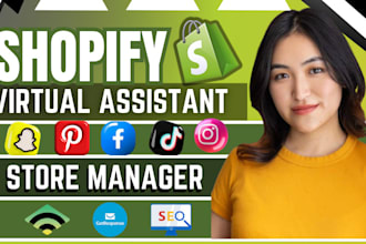 be shopify virtual assistant, store manager, shopify marketing sales expert VA
