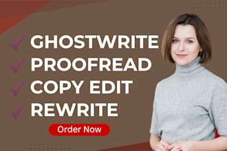 write, rewrite, ghostwrite, edit or proofread your wellness book, copy or e book