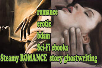 ghostwrite, edit, or rewrite romance erotic bdsm sci fi and fantasy novels