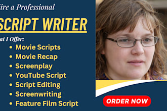 write your screenplay, movie script, recap, feature film script, youtube script