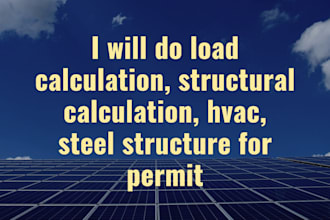 do load calculation, structural calculation, hvac, steel structure for permit