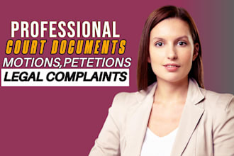draft legal petitions, motions, replies, lawsuits, cease and desist, notices