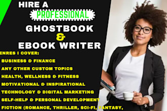 be your ebook writer, ebook ghostwriter, ghost book writer, book writer