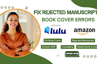 fix rejected manuscript fix and resize your book cover, format, proofread,reedsy