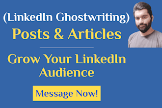 write linkedin posts and articles as a ghostwriter