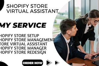 be your shopify virtual assistant store manager social media marketing manager