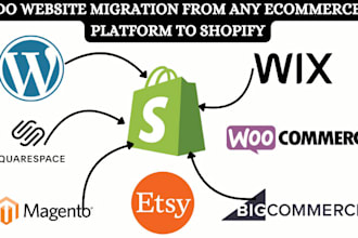do website migration, wix, wordpress, etsy, bigcommerce, woocommerce to shopify