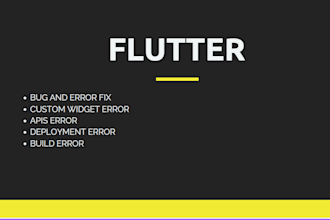 develop flutter apps and fix app bugs,errors and issues