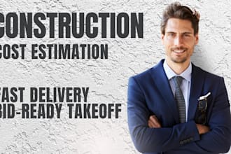 do construction estimate, material take off and cost estimation