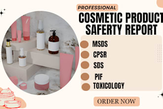 prepare cpsr, msds, sds, pif for product and toxicology report for uk regulation
