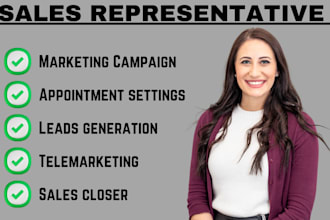 be your sales closer, sales representative, sales agent, telemarketing