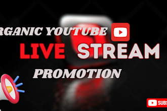 do organically youtube video live stream and video promotion