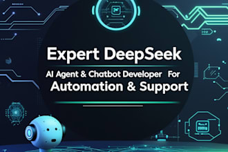expert deepseek ai agent  chatbot developer for automation  support