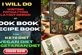 write, format and design cookbook recipe book for keto, vegan, vegetarian diet
