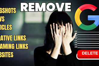 permanently remove negative articles false bad news mugshots cases from google
