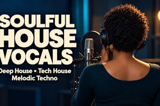 record soulful female vocals for deep house, tech house and melodic techno
