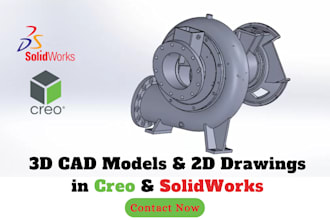 create 3d cad models and 2d drawings in creo and solidworks