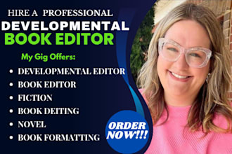 provide developmental editor book editor fiction novel and book formatting