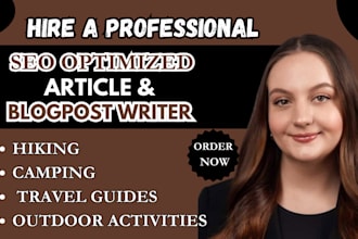 write seo  optimized blog post on hiking camping sport outdoor travel article