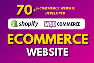 develop ecommerce website, shopify website,  woocommerce website