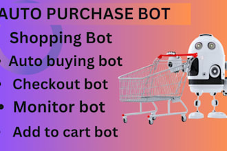 do auto purchase bot, shopping bot, auto buying bot, checkout bot, monitor bot