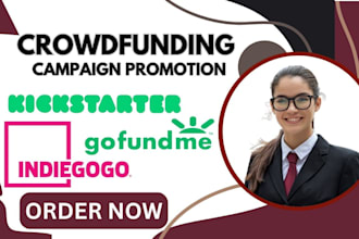 do crowdfunding campaign promotion for kickstarter, gofundme promotion indiegogo