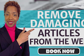 permanently remove mugshots, news articles, and negative google links