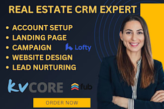 setup lofty CRM, kvcore, chime, follow up boss,campaign real geeks places
