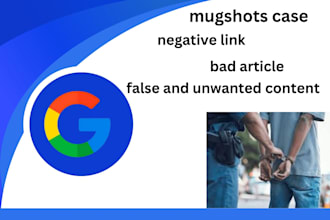 permanently remove mugshots case bad news article negative link on google