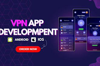 develop a secure, fast and fully custom VPN app for android and ios