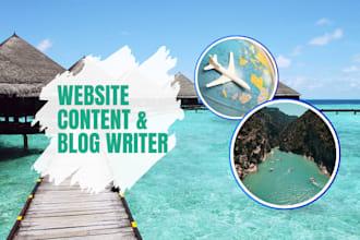 write website content and travel blog posts for you