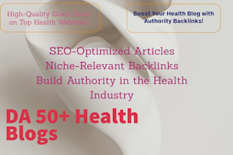 build high da health guest post on top health blogs, SEO backlinks, niche sites