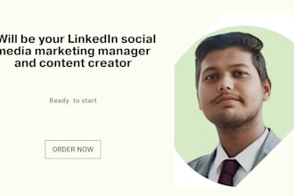 be your linkedin social media marketing manager and content creator