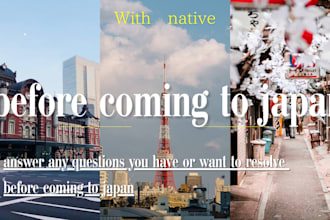answer any questions you have or want to resolve before coming to japan