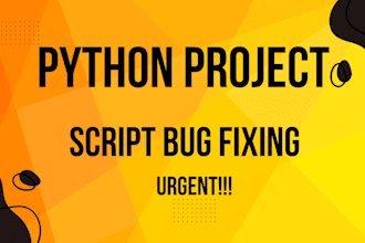 build urgent custom python scripts, automation, and fix bug