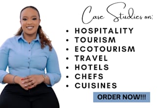 write case studies on travel, tourism, hospitality, hotels, chefs, and cuisines