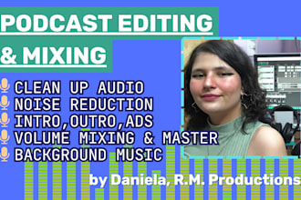 edit, mix, master and remove noise on your podcast audio