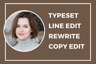 rewrite, rephrase, paraphrase, reword, typeset, format, line edit a copy or book