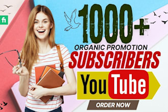 give you 1000 youtube subscribers fast organically